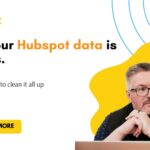 Why your HubSpot data is a mess and what to do to clean it all up - cover image